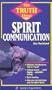 The Truth About Spirit Communication