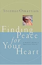 Finding Peace For Your Heart A Woman's Guide To Emotional Health