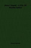 Here I Stand: A Life of Martin Luther
