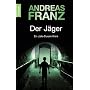 Der J�ger (Knaur TB) von Andreas Franz