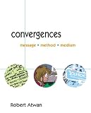 Convergences: Message, Method,  Medium