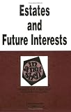 Estates in Land and Future Interests in a Nutshell Estates in Land and Future Interests in a Nutshell