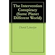 The Intervention Conspiracy (Same Planet Different World)