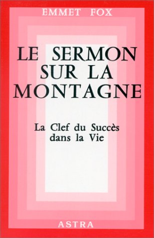 Le Sermon sur la montagne : Le Cléf du succès dans la vie under Fox, Emmet in The Books Store