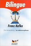 Die Verwandlung / La Métamorphose par Franz Kafka Die Verwandlung / La Métamorphose par Kafka