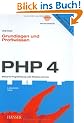 PHP 4 Grundlagen und Profiwissen: Webserverprogrammierung unter Windows und Linux