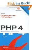 PHP 4 Grundlagen und Profiwissen: Webserverprogrammierung unter Windows und Linux
