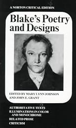 Blake's Poetry and Designs: Authoritative Texts, Illuminations in Color and Monochrome, Related Prose, Criticism (Norton Critical Edition)