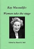 Kay Macaulife : women take the stage