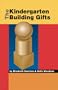 The Kindergarten Building Gifts