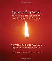 Spot of Grace: Remarkable Stories of How You DO Make a Difference