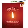 Spot of Grace: Remarkable Stories of How You DO Make a Difference