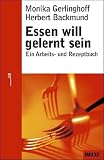 Essen will gelernt sein: Ein Arbeits- und Rezeptbuch title=