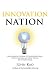 Innovation Nation: How America Is Losing Its Innovation Edge, Why It Matters, and What We Can Do to Get It Back