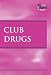At Issue Series - Club Drugs (hardcover edition)
