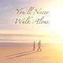 You'll Never Walk Alone