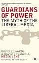 Guardians of Power: The Myth of the Liberal Media