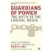 Guardians of Power: The Myth of the Liberal Media