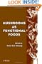 Mushrooms as Functional Foods