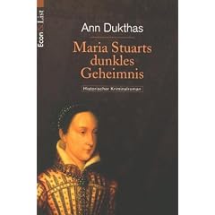 Maria Stuarts dunkles Geheimnis.