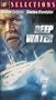 Deep Water [VHS]