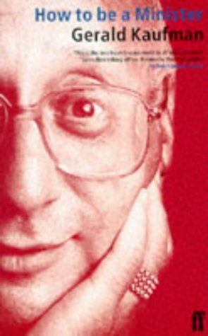 Buy How to be a Minister:  Gerald Kaufman,