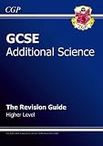 Books : GCSE Additional Science: The Revision Guide: Higher (Revision Guide)