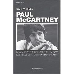 Paul McCartney : Many Years From Now. Les Beatles, les sixties et moi