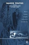 Naked Truths
 Women
 Sexuality and Gender in Classical Art and Archaeology,
