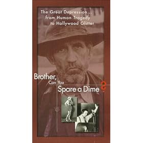 Brother Can You Spare a Dime: The Great Depression from Human Tragedy to Hollywood Glitter  [VHS]