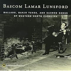 Ballads, Banjo Tunes, And Sacred Songs Of Western North Carolina