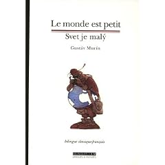 Le monde est petit : Edition bilingue fran�ais-slovaque