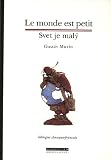 Le monde est petit : Edition bilingue fran�ais-slovaque