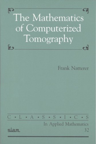 The Mathematics of Computerized Tomography (Classics in Applied Mathematics)