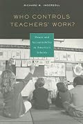 Who Controls Teachers' Work?: Power and Accountability in America's Schools