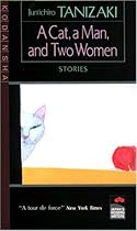 A Cat, a Man, and Two Women (Japan's Modern Writers) A Cat, a Man, and Two Women (Japan's Modern Writers)