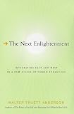 The Next Enlightenment: Integrating East and West in a New Vision of Human Evolution