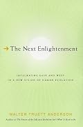 The Next Enlightenment: Integrating East and West in a New Vision of Human Evolution