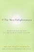 The Next Enlightenment: Integrating East and West in a New Vision of Human Evolution