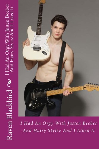 I Had An Orgy With Justen Beeber And Hairy Stylez And I Liked It (I Banged) (Volume 5)