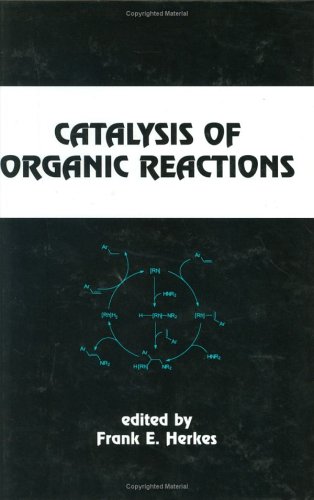 Catalysis of Organic Reactions (Chemical Industries Series) (Chemical Industries) under Catalysis in The Books Store