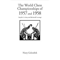 The World Chess Championship 1957, 1958: Smyslov's Victory and Botvinnik's Revenge (Hardinge Simpole Chess Classics)