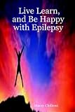 Live Learn, and Be Happy with Epilepsy
