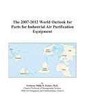 The 2007-2012 World Outlook for Parts for Industrial Air Purification Equipment
