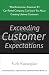 Exceeding Customer Expectations: What Enterprise, America's #1 car rental company, can teach you about creating lifetime customers by Kirk Kazanjian