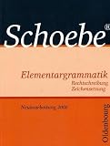 Schoebe Elementargrammatik. Neubearbeitung 2006: Das kleine Grammatiklexikon