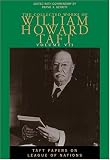 Collected Works Taft, Vol. 7: Taft Papers On League Of Nations (Collected Works W H Taft)