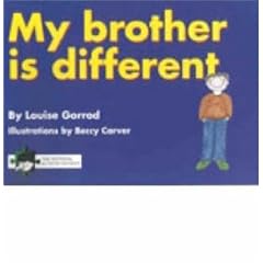 My Brother is Different: A Book for Young Children Who Have a Brother or Sister with Autism