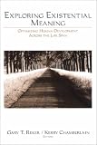Exploring Existential Meaning
 Optimizing Human Development Across the Life Span,
