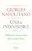 Una e indivisibile: Riflessioni sui 150 anni della nostra Italia (Varia)